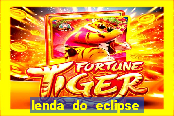 lenda do eclipse sol e lua